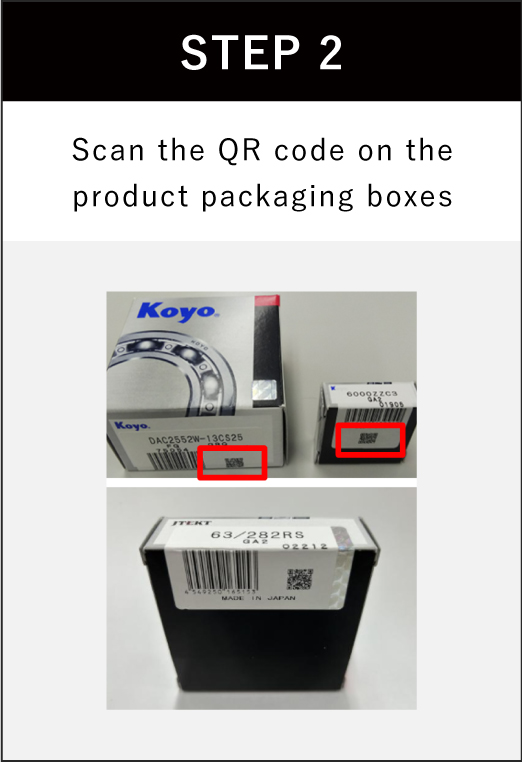 STEP2 Scan the QR code on the product packaging boxes
