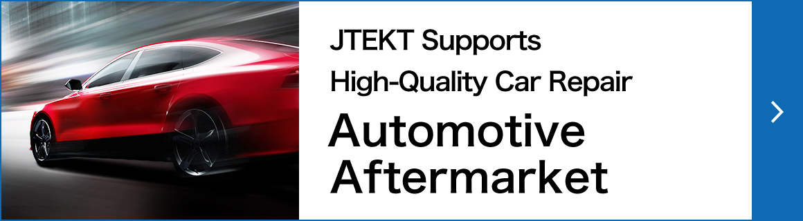 JTEKT Supports High-Quality Car Repair Automotive Aftermarket