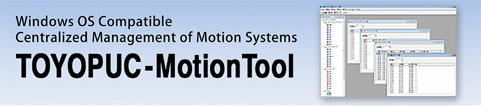 Windows OS Compatible Centralized Management of Motion Systems TOYOPUC-Mortion Tool